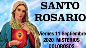 Santo Rosario de Hoy Viernes 11 Septiembre 2020 MISTERIOS DOLOROSOS