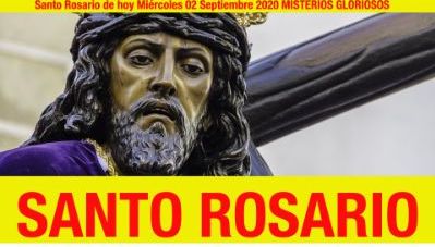 Santo Rosario de hoy Miércoles 02 Septiembre 2020 MISTERIOS GLORIOSOS