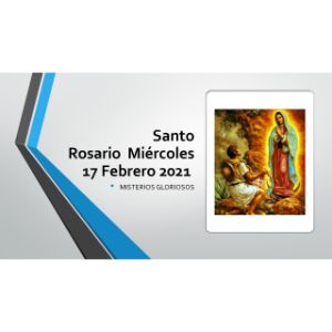 Santo-Rosario-de-hoy-Miercoles-17-Febrero-2021-Misterios-gloriosos