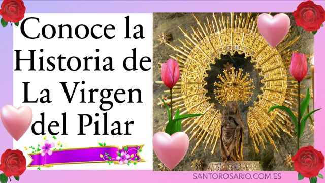 Conoce la Historia de la Virgen del Pilar