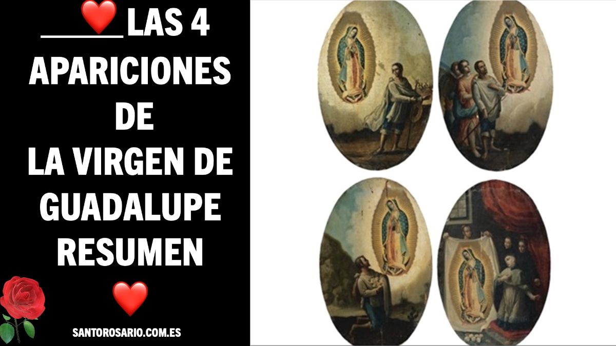 Las 4 apariciones de la Virgen de Guadalupe resumen