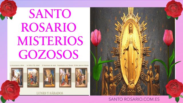 Misterios Gozosos del Santo Rosario Lunes y Sábados