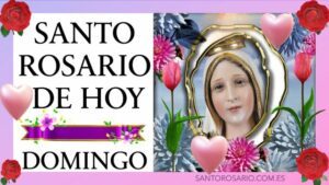 santo rosario de hoy domingo