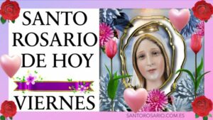 rosario de hoy viernes