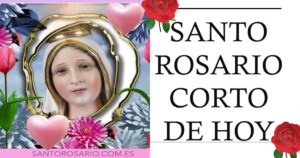 santo rosario corto de hoy viernes